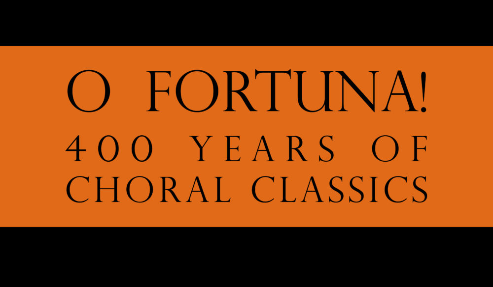 Salisbury Chamber Chorus: O Fortuna! 400 Years of Choral Classics